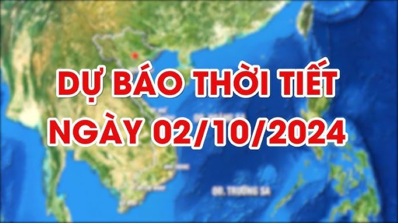 Thời tiết 02/10/2024